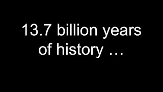 13.7 billion years...in 2 minutes