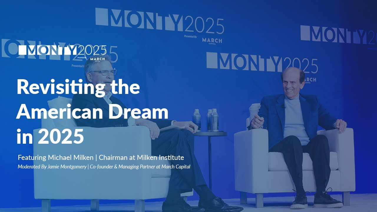 Revisiting the American Dream in 2025: Jamie Montgomery and Michael Milken