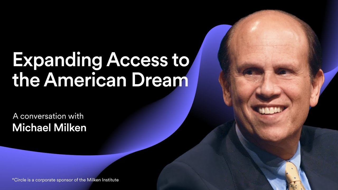 Expanding Access to the American Dream- A Conversation with Michael Milken