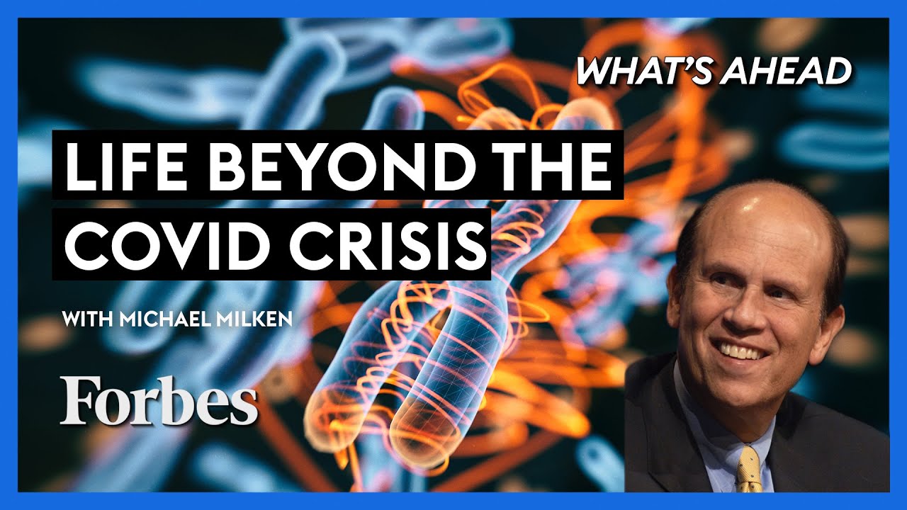 Life Beyond the Covid Crisis: A Conversation with Michael Milken and Steve Forbes
