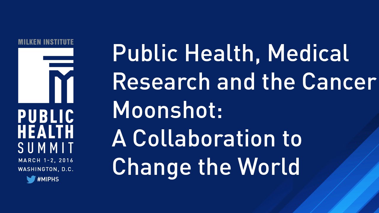 Public Health, Medical Research and the Cancer Moonshot: A Collaboration to Change the World