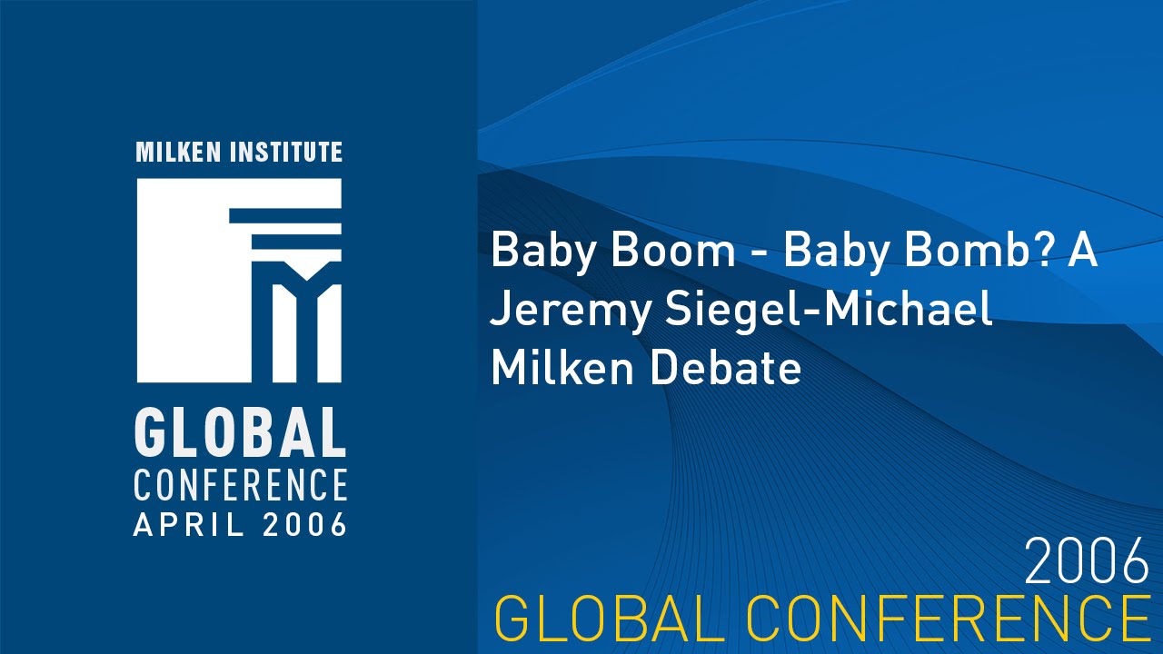 Baby Boom - Baby Boom? A Jeremy Siegel-Michael Milken Debate